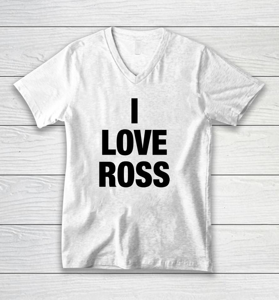 Brazier Merch I Love Ross Unisex V-Neck T-Shirt