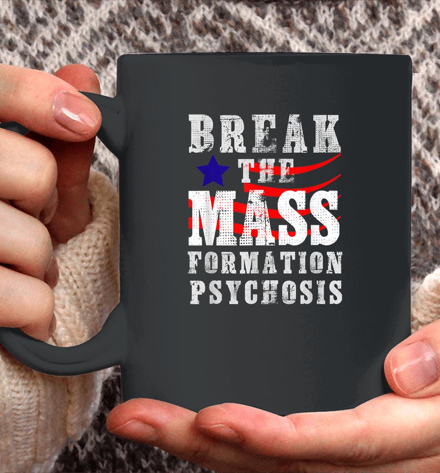 Break The Mass Formation Psychosis Coffee Mug