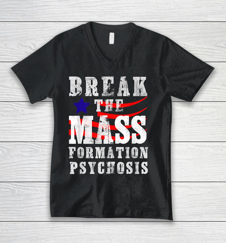 Break The Mass Formation Psychosis Unisex V-Neck T-Shirt