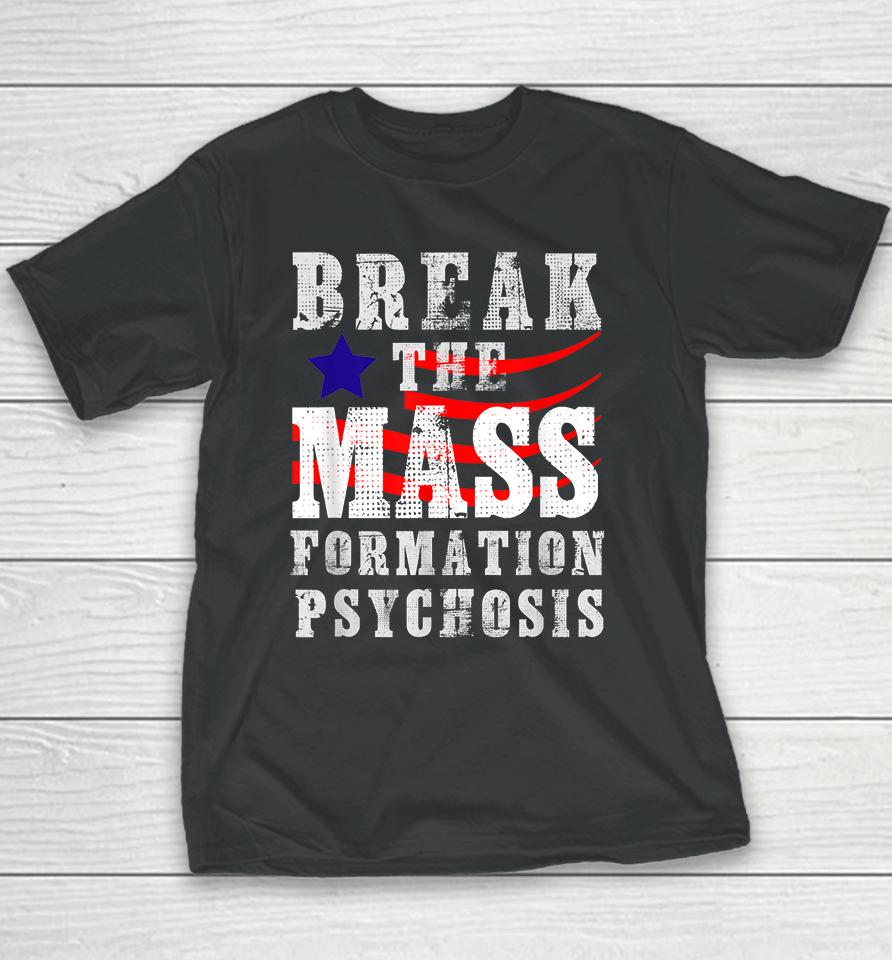 Break The Mass Formation Psychosis Youth T-Shirt
