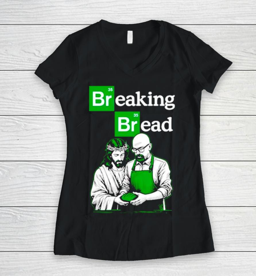 Breaking Bread Jesus And Walter White Women V-Neck T-Shirt