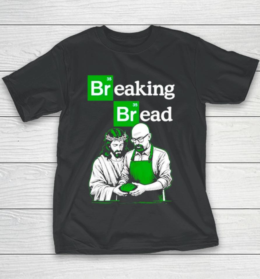 Breaking Bread Jesus And Walter White Youth T-Shirt