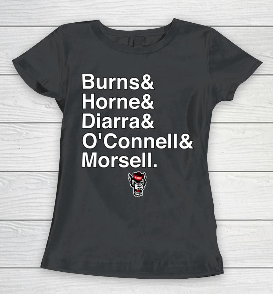 Breaking T Nc State Basketball Burns &Amp; Horne &Amp; Diarra &Amp; O’connell &Amp; Morsell Women T-Shirt
