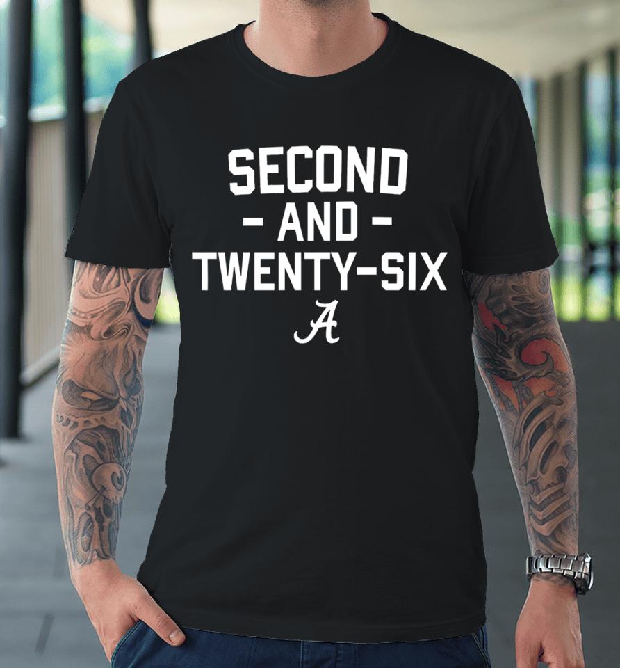 Breakingt Alabama Football Second And Twenty-Six Barrett Sallee Premium T-Shirt