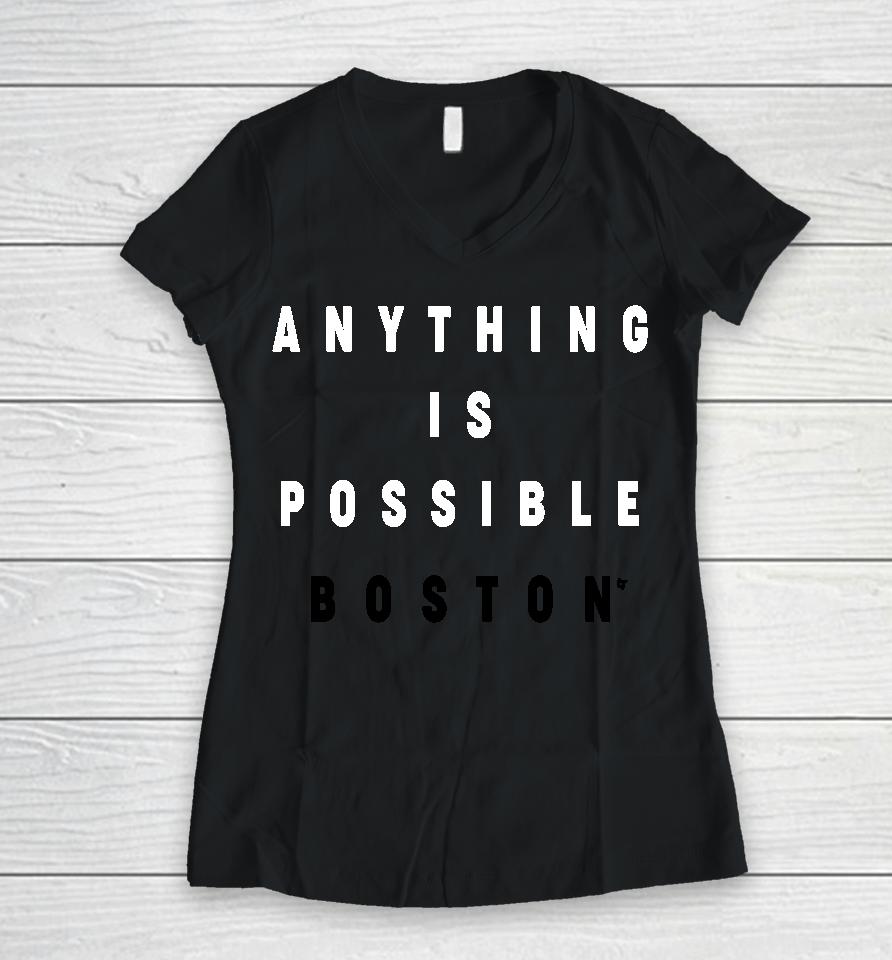 Breakingt Anything Is Possible Boston Women V-Neck T-Shirt