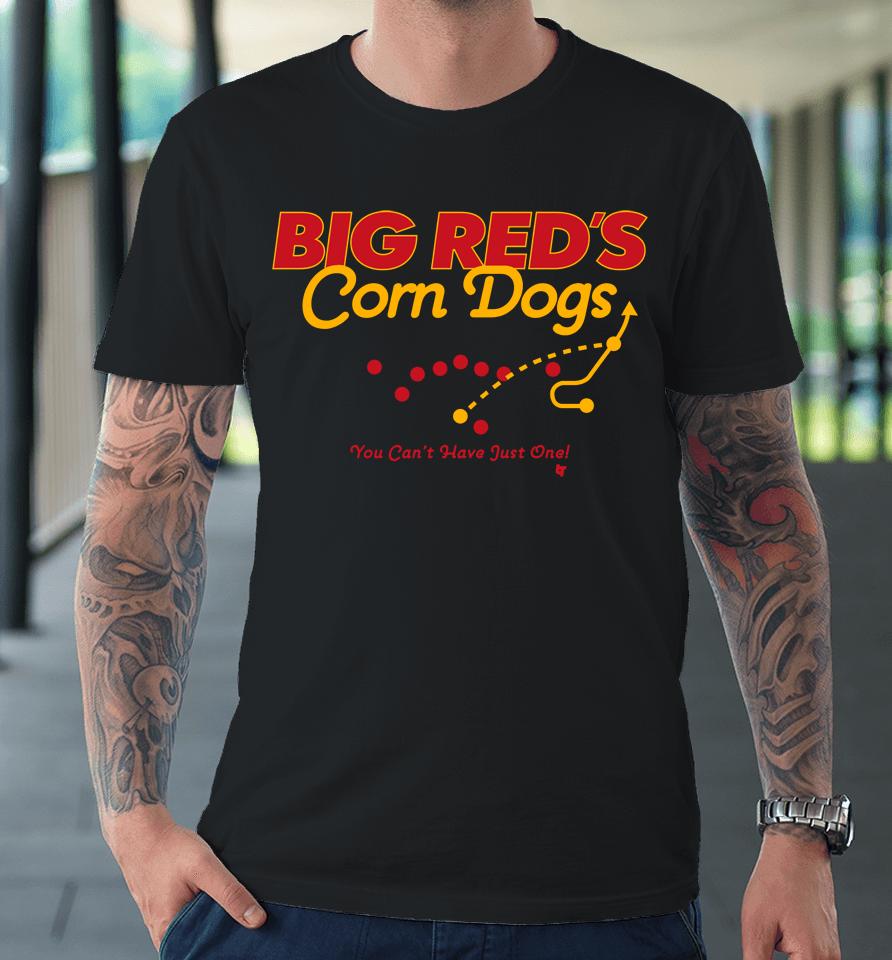 Breakingt Merch Big Red's Corn Dogs You Can't Have Just One Premium T-Shirt