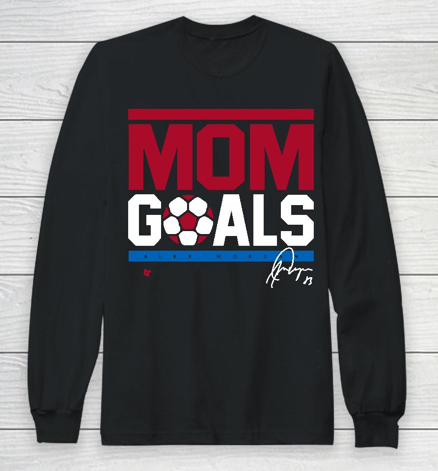 Breakingt Mom Goals Alex Morgan Long Sleeve T-Shirt