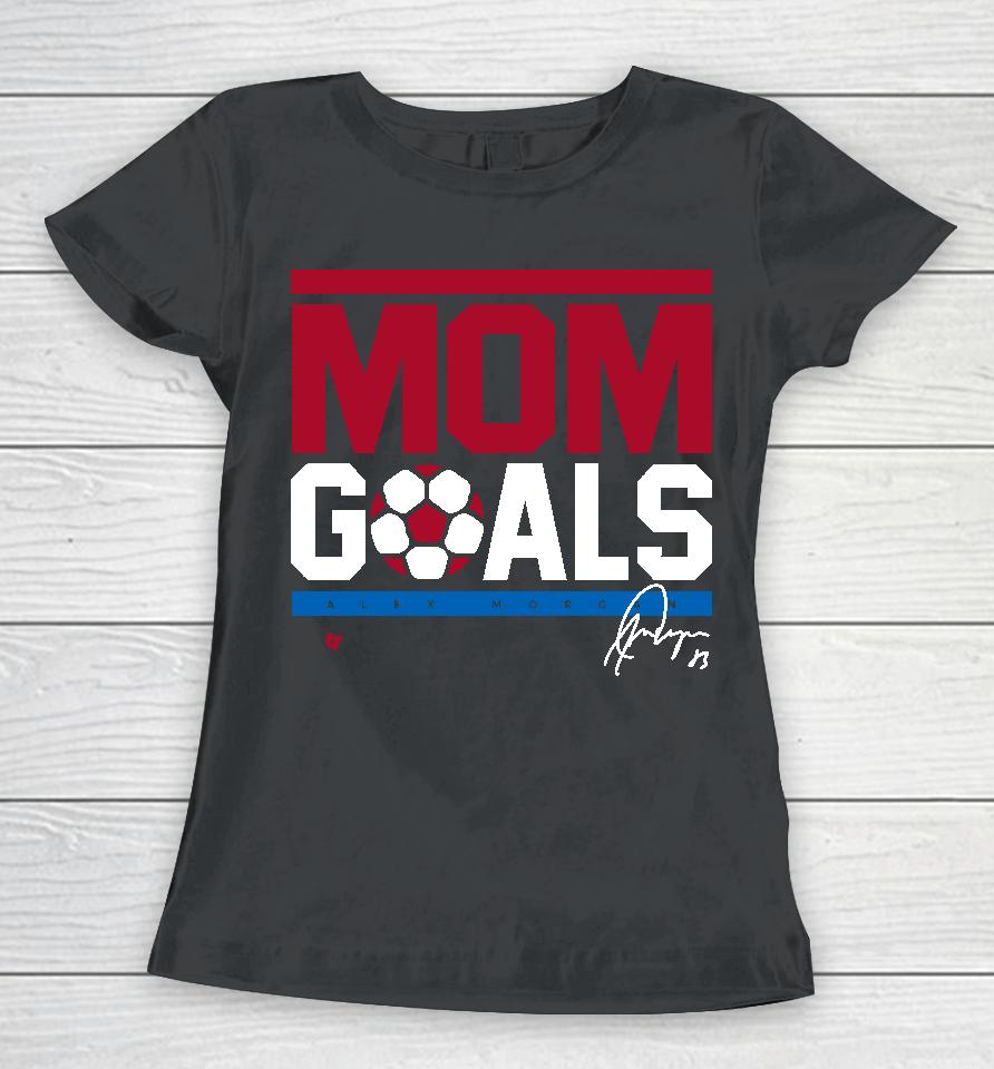 Breakingt Mom Goals Alex Morgan Women T-Shirt