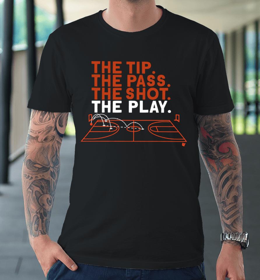 Breakingt The Tip The Pass The Shot The Play Premium T-Shirt