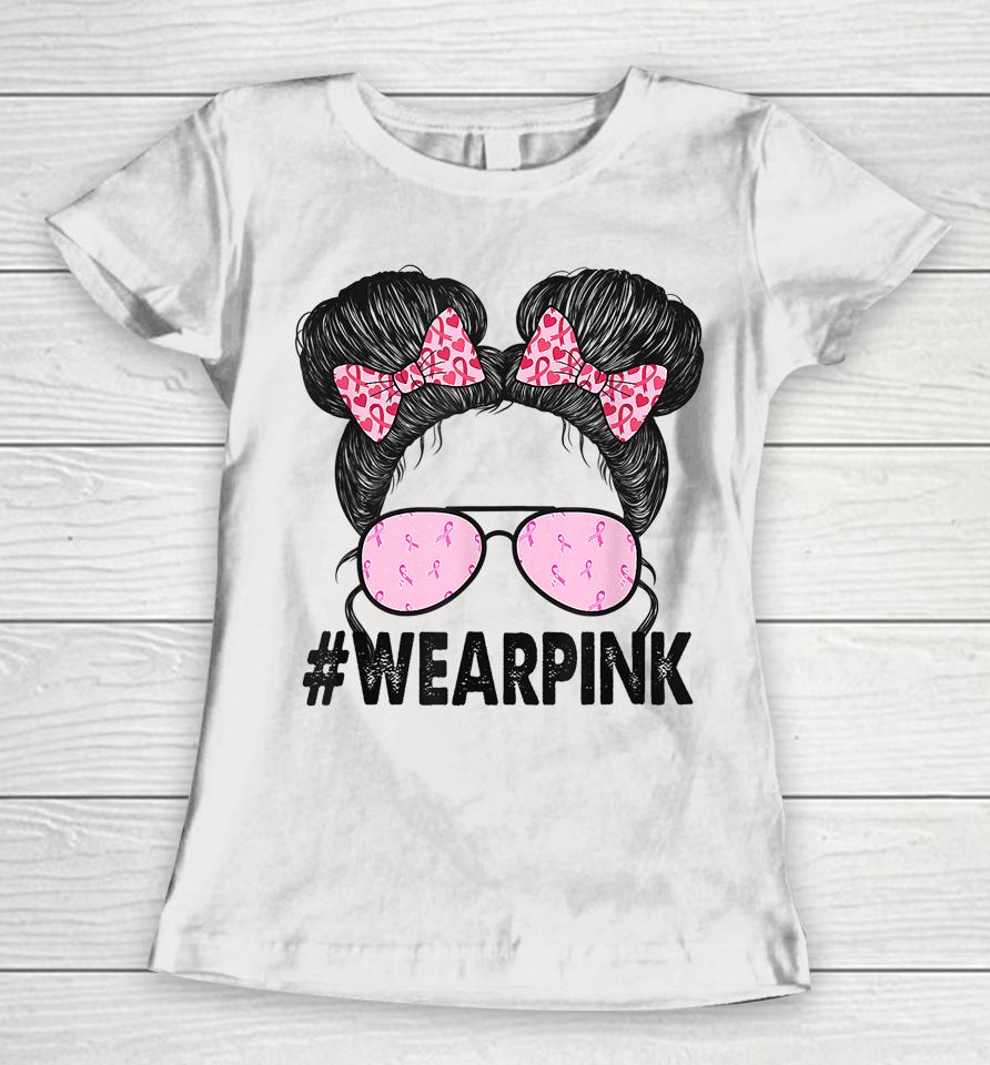 Breast Cancer Awareness Messy Bun Glasses Wear Pink Cute Women T-Shirt