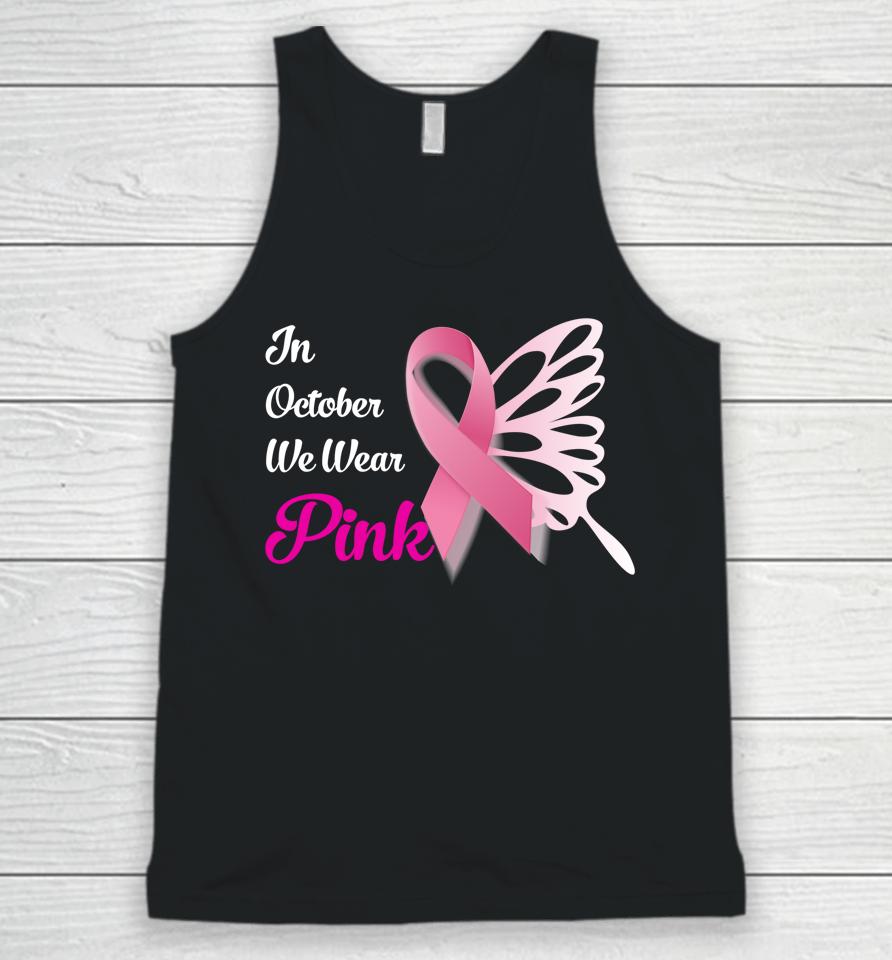 Breast Cancer Awareness Month In October We Wear Pink Unisex Tank Top