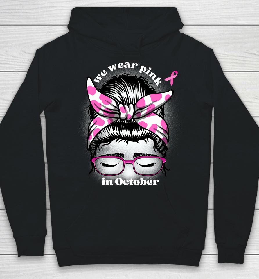 Breast Cancer Awareness Month Messy Bun For Women Daughter Hoodie