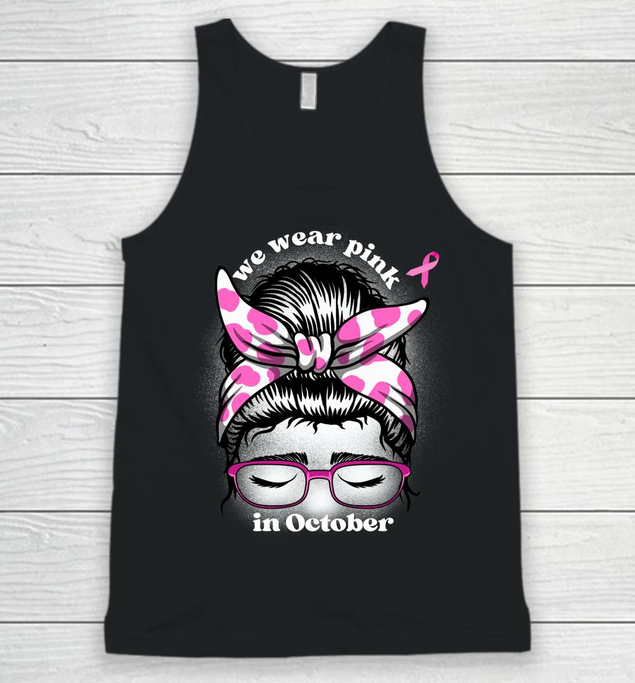 Breast Cancer Awareness Month Messy Bun For Women Daughter Unisex Tank Top