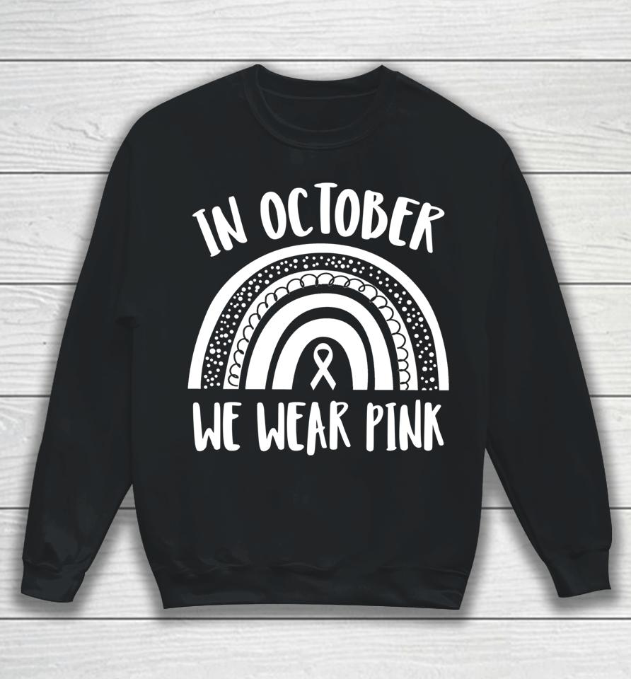 Breast Cancer Awareness Month Rainbow Sweatshirt