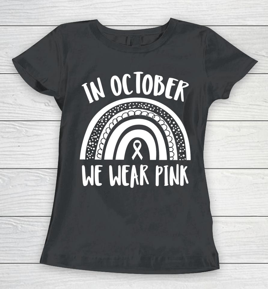 Breast Cancer Awareness Month Rainbow Women T-Shirt