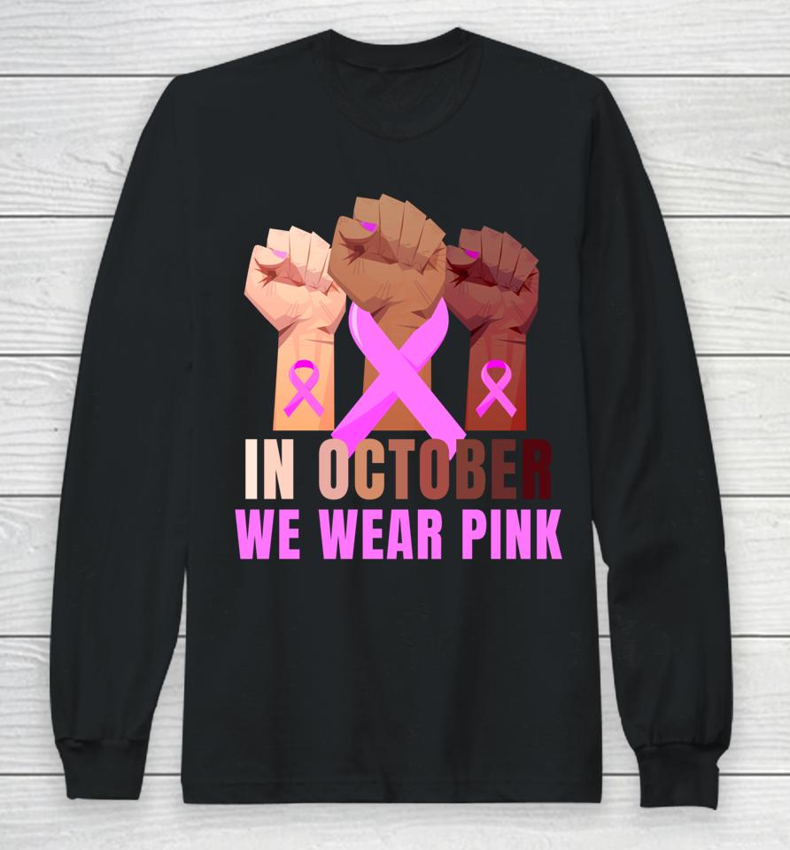 Breast Cancer Awareness Month Womens Pink Fist Raise Fight Long Sleeve T-Shirt