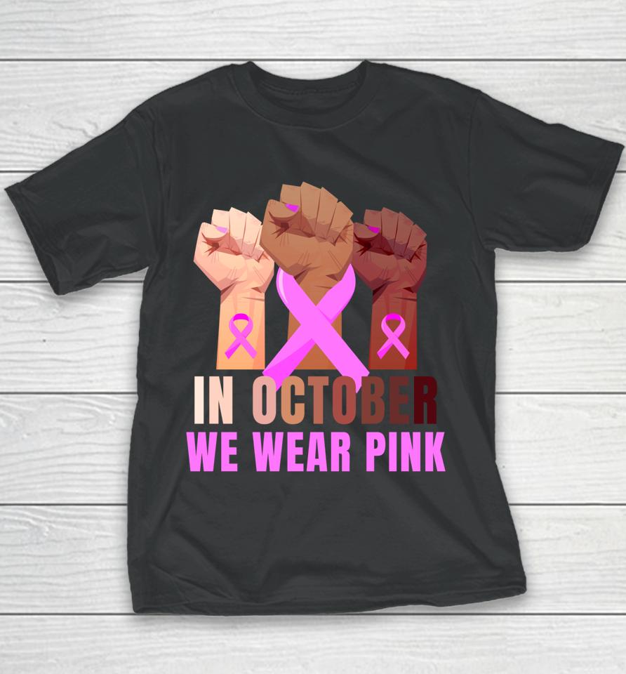 Breast Cancer Awareness Month Womens Pink Fist Raise Fight Youth T-Shirt
