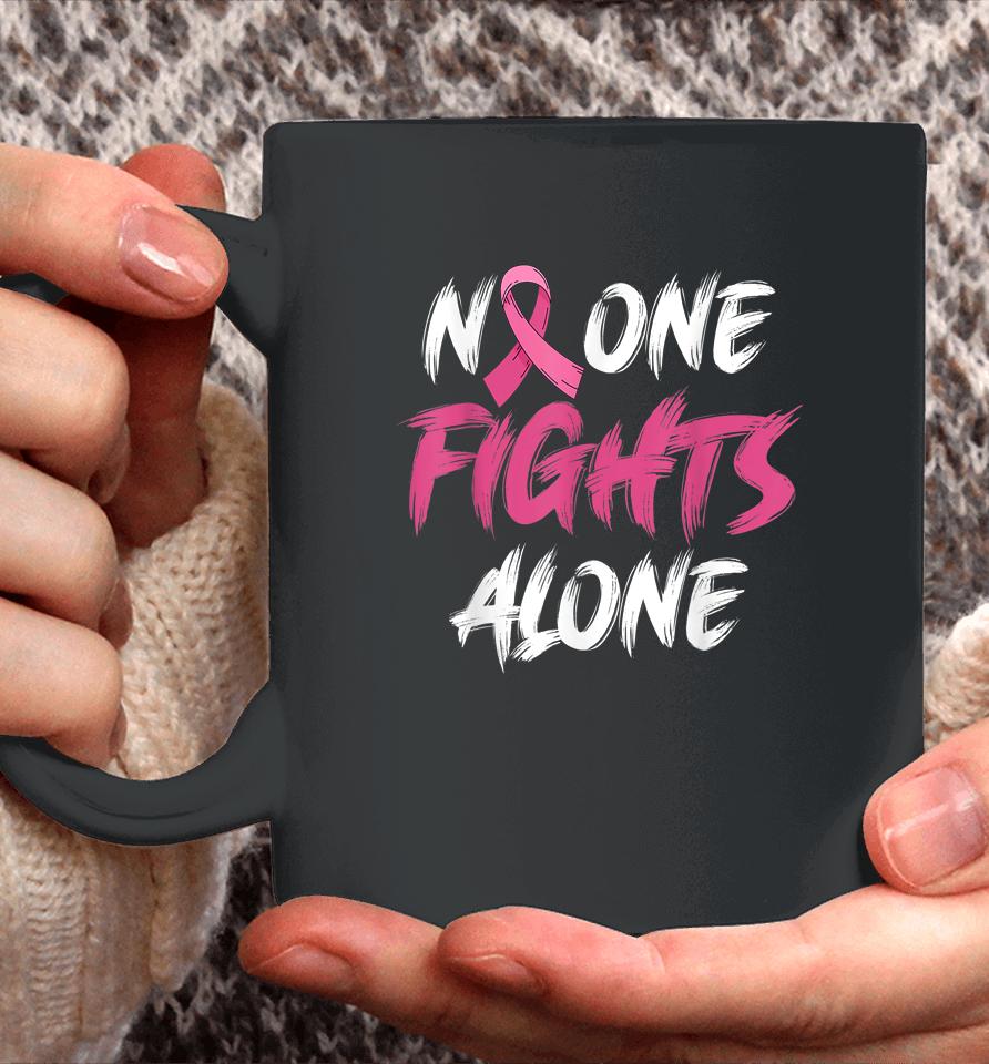 Breast Cancer Awareness Pink Ribbon No One Fights Alone Coffee Mug