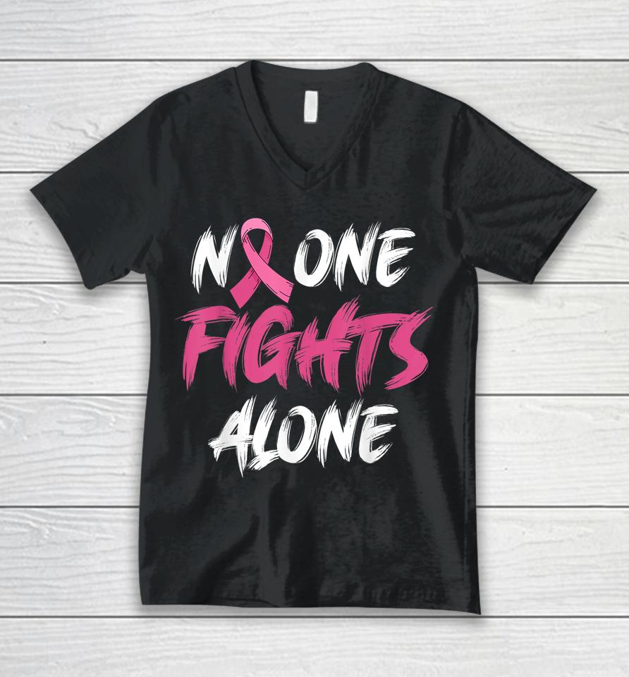 Breast Cancer Awareness Pink Ribbon No One Fights Alone Unisex V-Neck T-Shirt