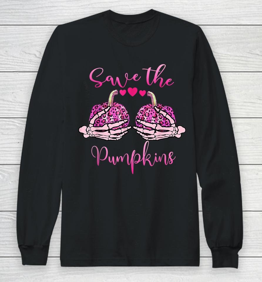 Breast Cancer Awareness Save Your Pumpkins Shirt Halloween Long Sleeve T-Shirt