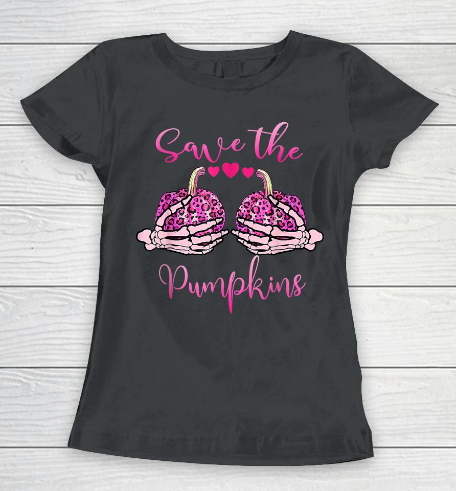 Breast Cancer Awareness Save Your Pumpkins Shirt Halloween Women T-Shirt