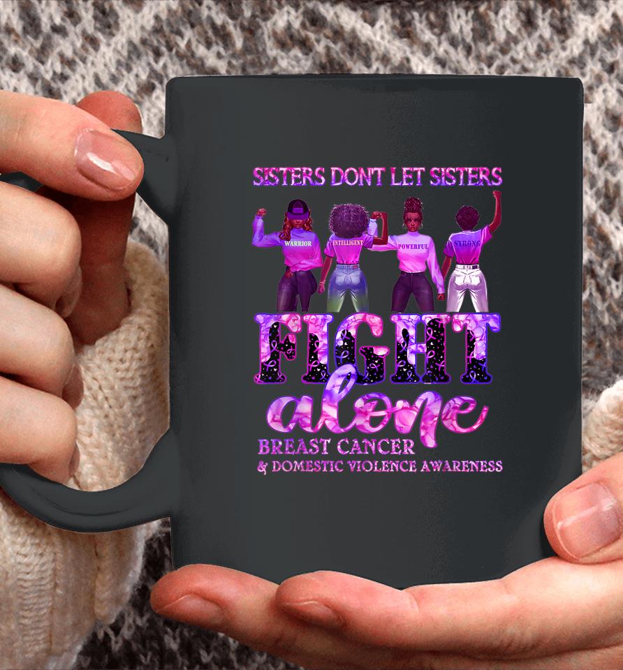 Breast Cancer Domestic Violence Awareness Sisters Coffee Mug