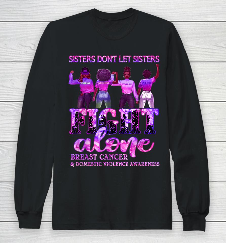 Breast Cancer Domestic Violence Awareness Sisters Long Sleeve T-Shirt