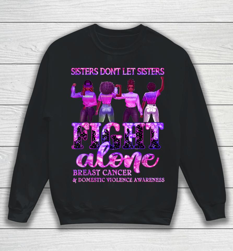 Breast Cancer Domestic Violence Awareness Sisters Sweatshirt