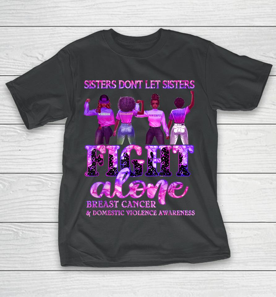 Breast Cancer Domestic Violence Awareness Sisters T-Shirt