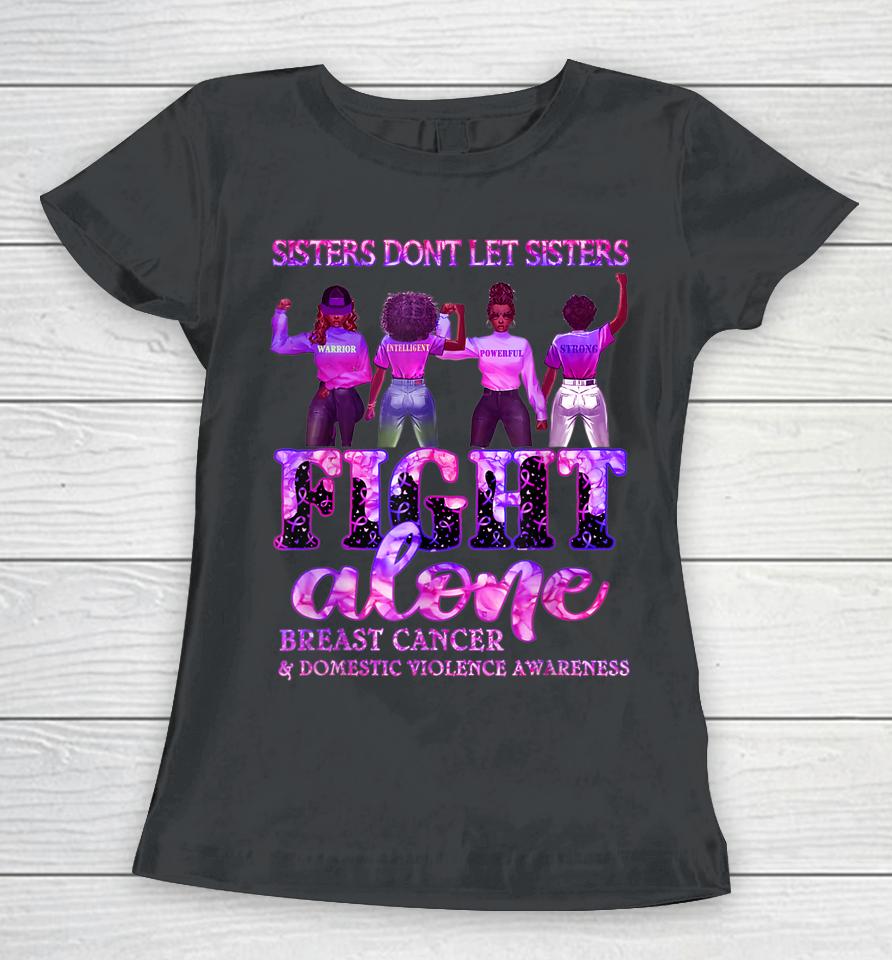 Breast Cancer Domestic Violence Awareness Sisters Women T-Shirt