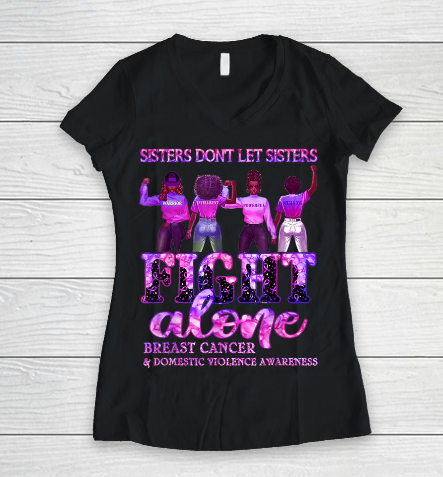 Breast Cancer Domestic Violence Awareness Sisters Women V-Neck T-Shirt