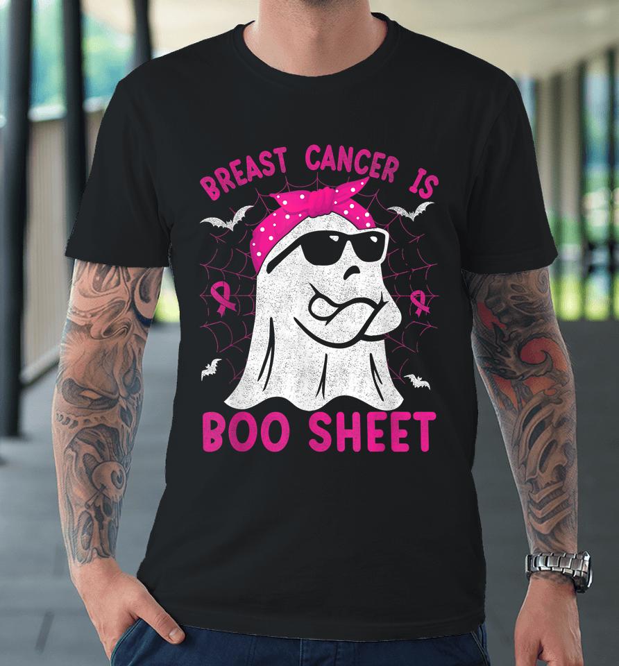 Breast Cancer Is Boo Sheet Breast Cancer Halloween Premium T-Shirt