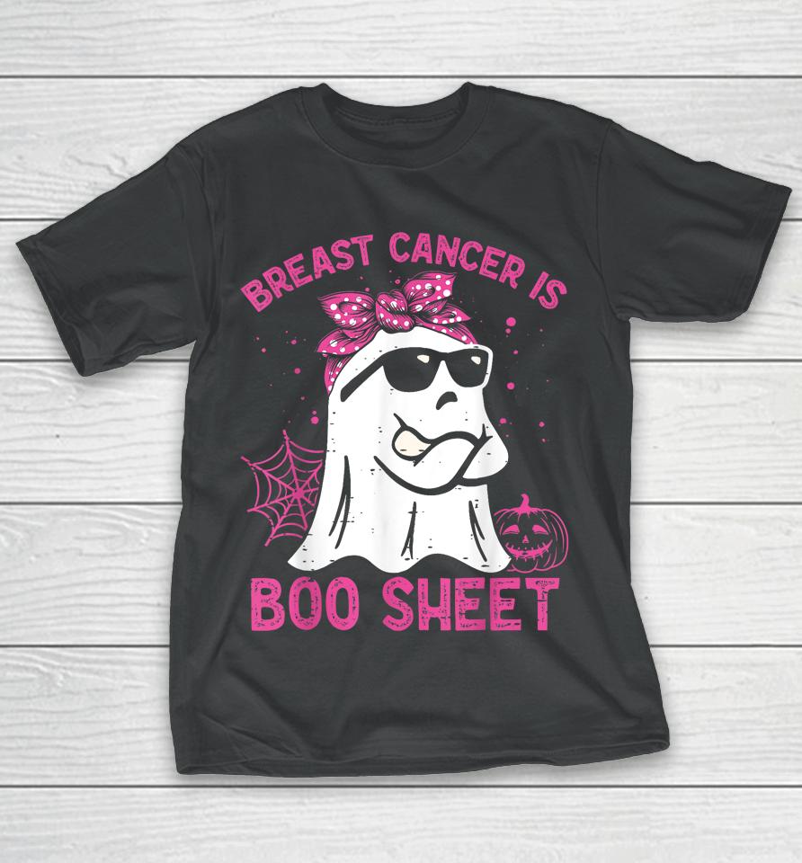 Breast Cancer Is Boo Sheet Breast Cancer Warrior Halloween T-Shirt