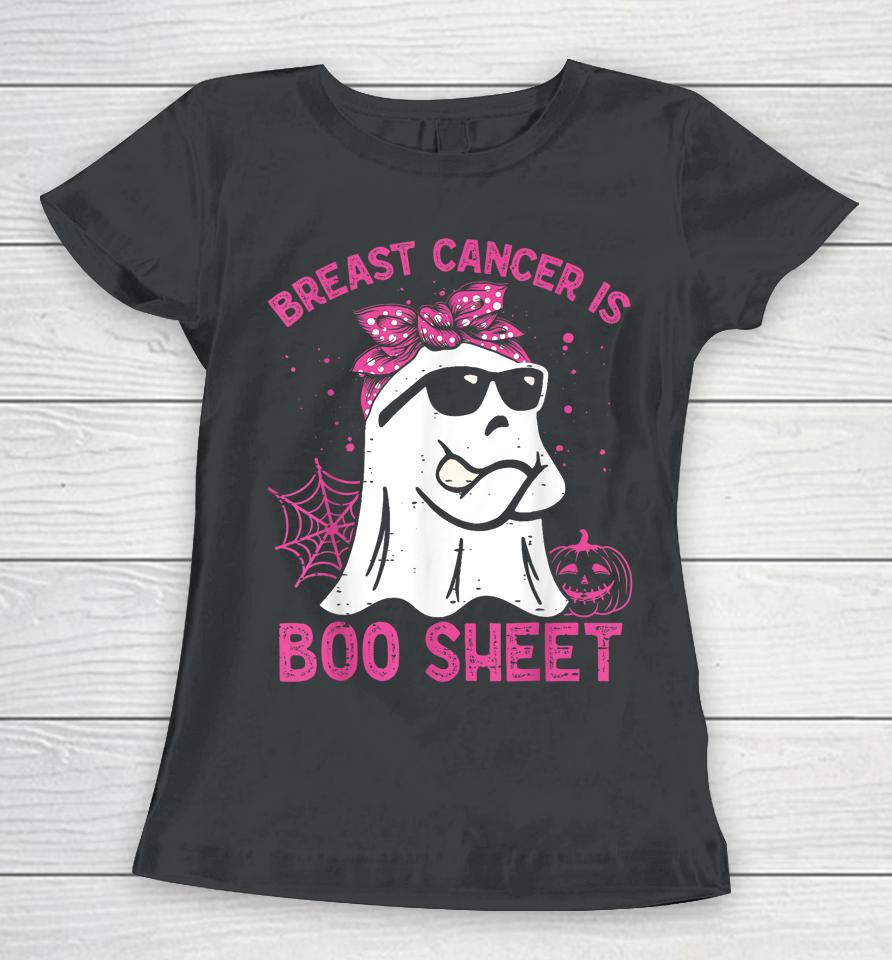 Breast Cancer Is Boo Sheet Breast Cancer Warrior Halloween Women T-Shirt