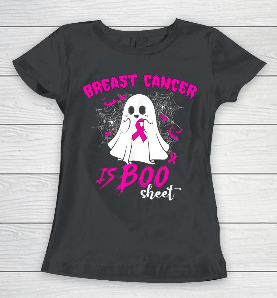Breast Cancer Is Boo Sheet Breast Cancer Warrior Halloween Women T-Shirt