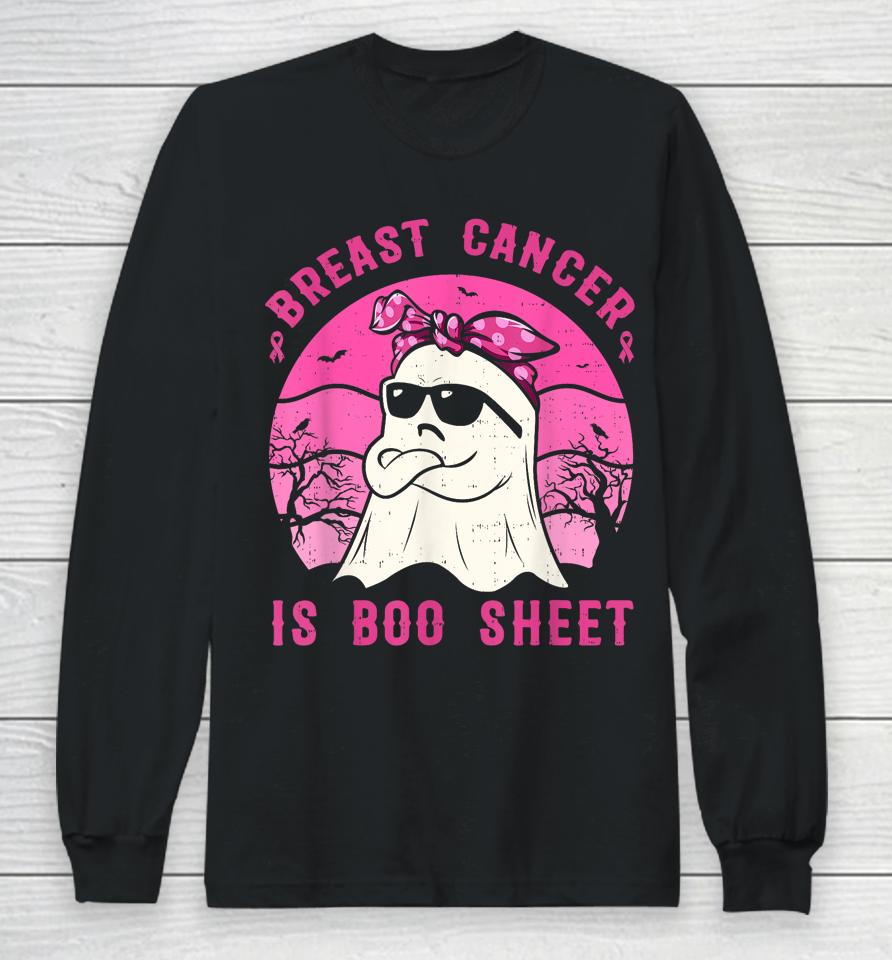 Breast Cancer Is Boo Sheet Breast Cancer Warrior Halloween Long Sleeve T-Shirt