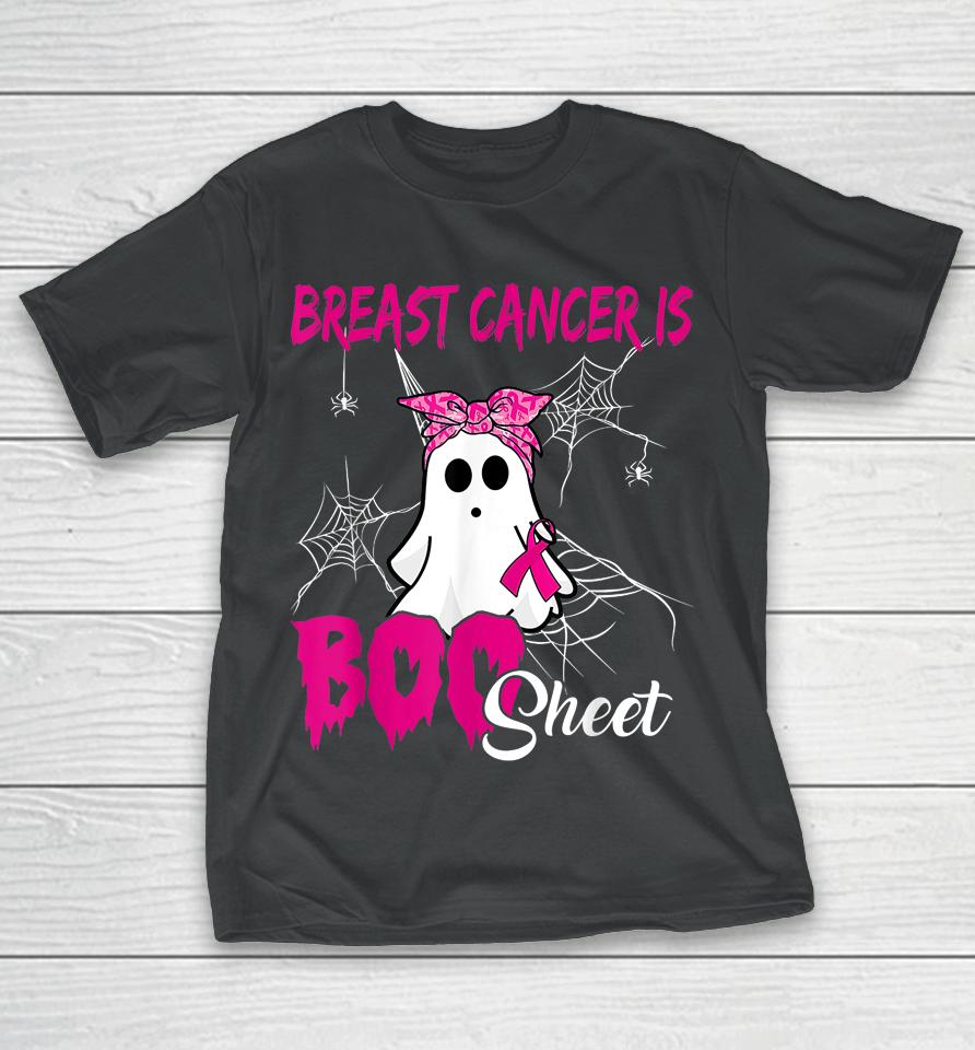 Breast Cancer Is Boo Sheet Halloween Breast Cancer Awareness T-Shirt