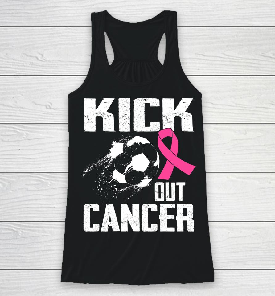 Breast Cancer Survivors Kick Out Cancer Soccer Ball Support Racerback Tank