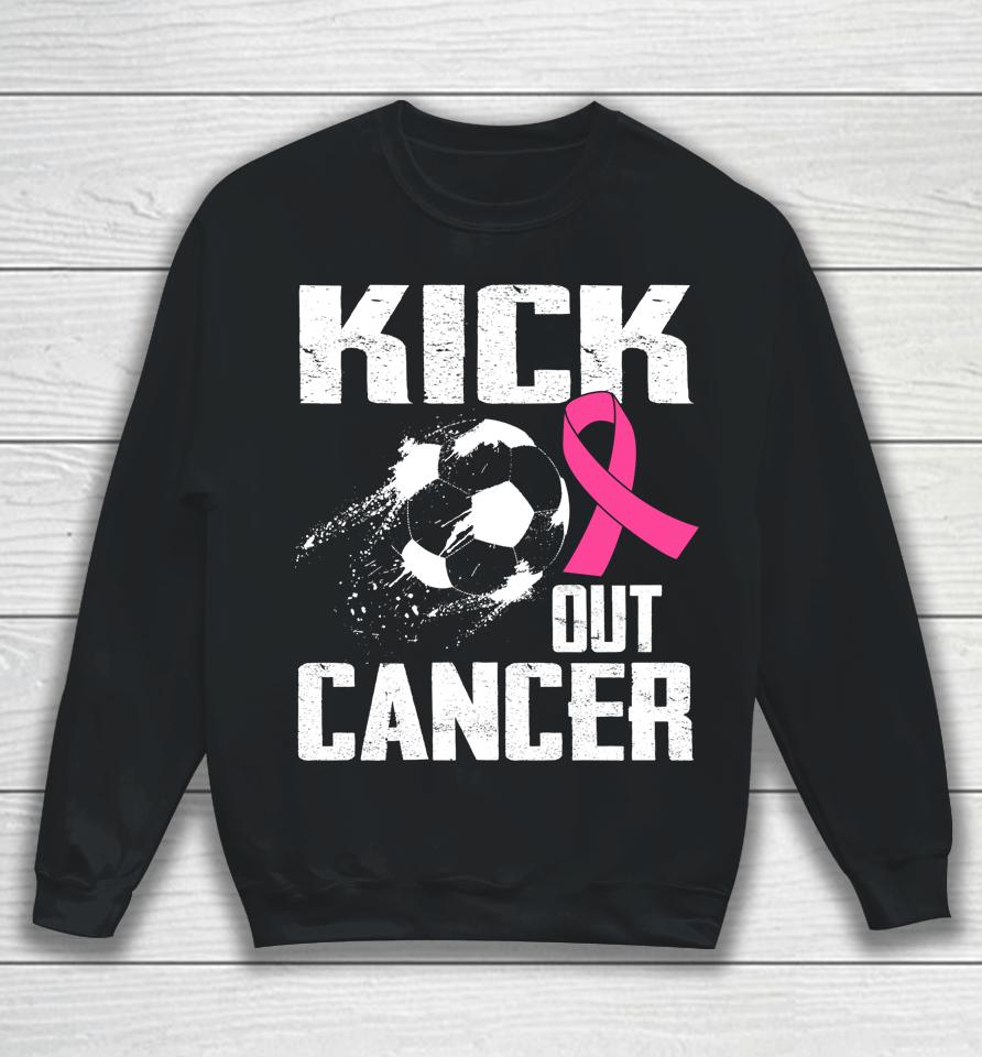 Breast Cancer Survivors Kick Out Cancer Soccer Ball Support Sweatshirt