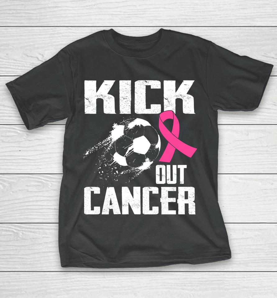 Breast Cancer Survivors Kick Out Cancer Soccer Ball Support T-Shirt