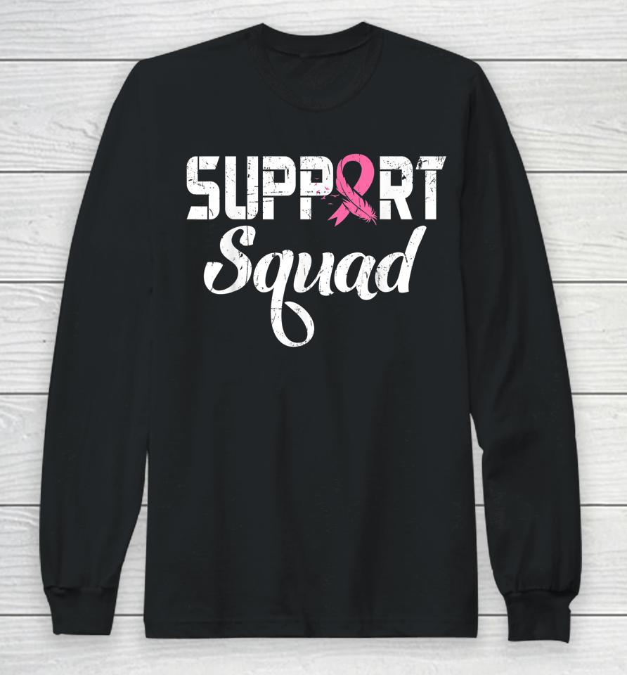 Breast Cancer Warrior Support Squad Breast Cancer Awareness Long Sleeve T-Shirt