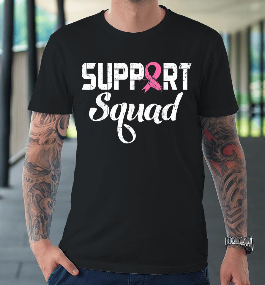 Breast Cancer Warrior Support Squad Breast Cancer Awareness Premium T-Shirt