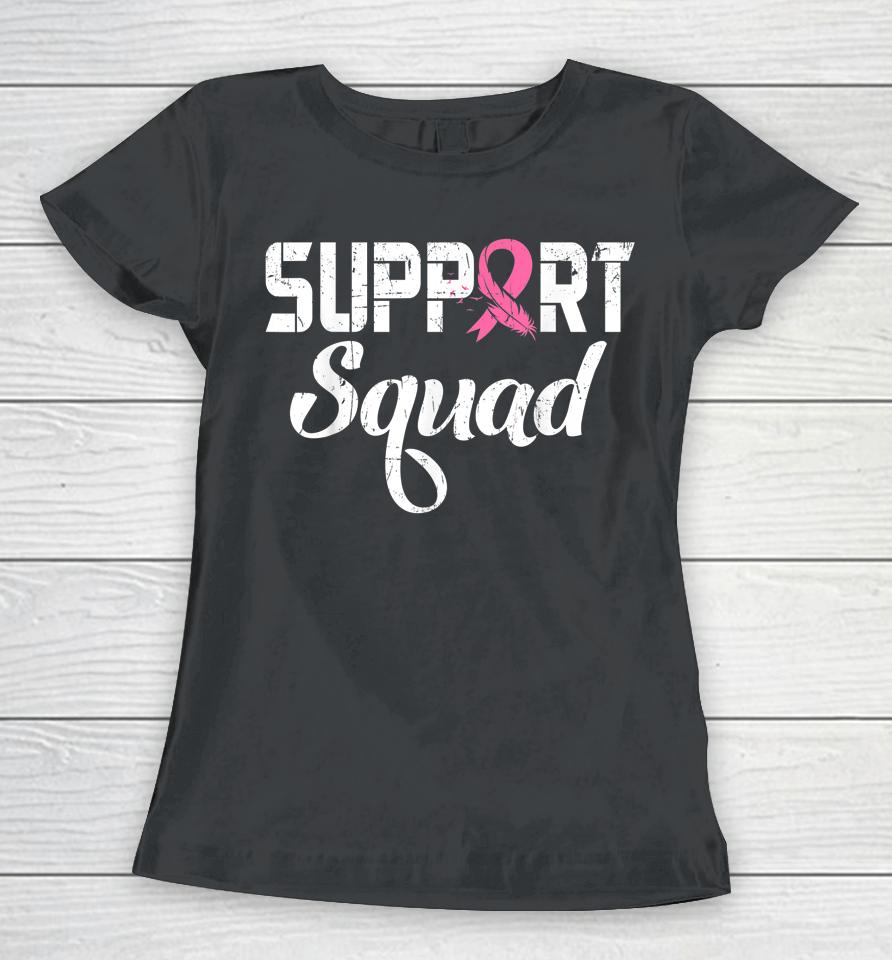 Breast Cancer Warrior Support Squad Breast Cancer Awareness Women T-Shirt