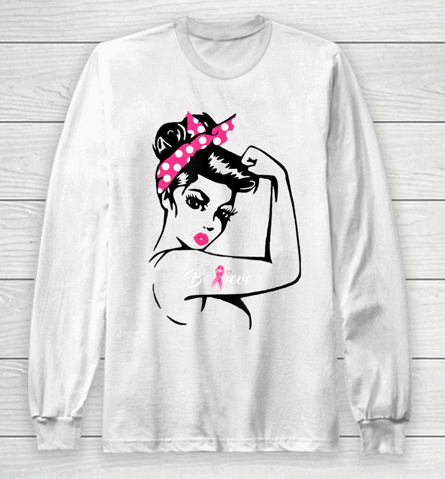 Breast Cancer Warrior T-Shirt Awareness Tee Support Believe Long Sleeve T-Shirt