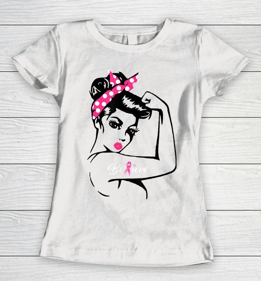Breast Cancer Warrior T-Shirt Awareness Tee Support Believe Women T-Shirt