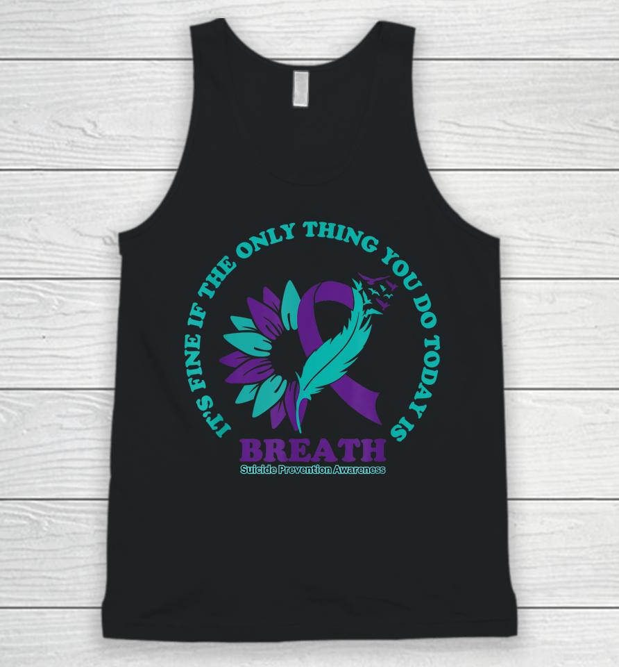 Breathe Suicide Prevention Awareness For Suicide Prevention Unisex Tank Top