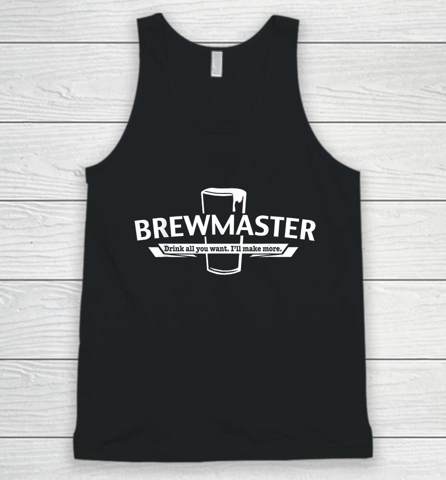Brewmaster Drink All You Want I'll Make More Craft Beer Unisex Tank Top