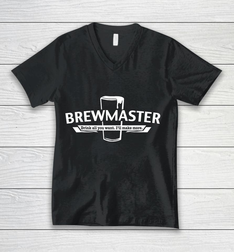 Brewmaster Drink All You Want I'll Make More Craft Beer Unisex V-Neck T-Shirt