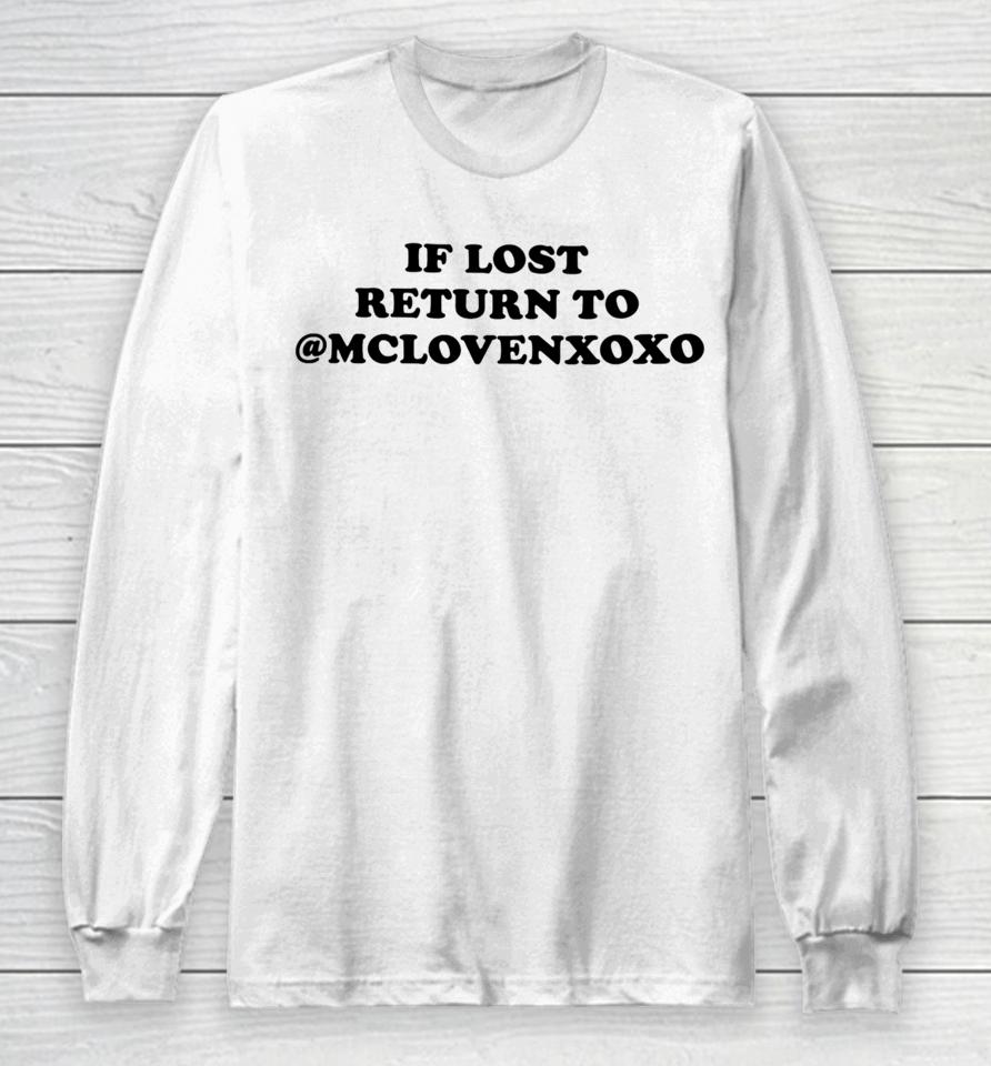 Bri Love Wearing If Lost Return To Mclovenxoxo Long Sleeve T-Shirt