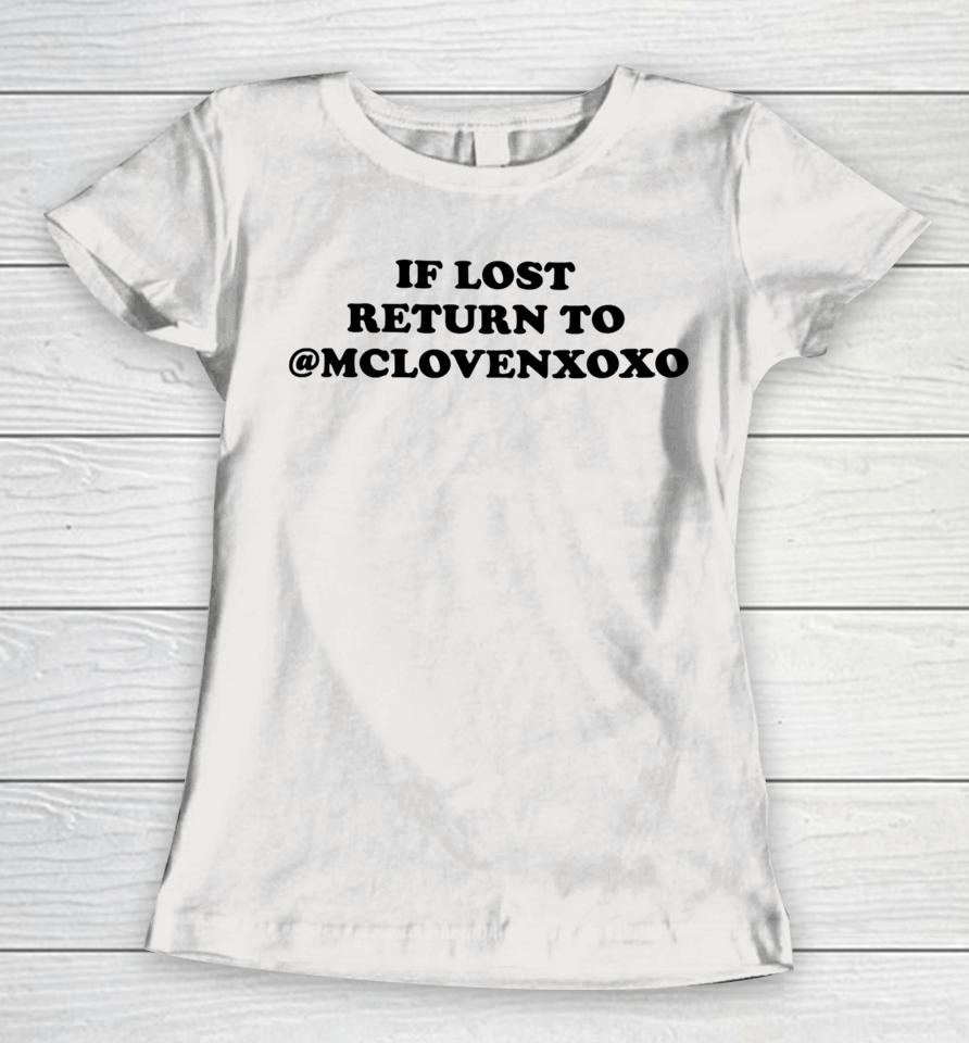 Bri Love Wearing If Lost Return To Mclovenxoxo Women T-Shirt